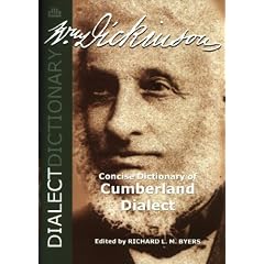 Dickinson's Dictionary of Cumberland Dialect - Glossary of 7000 words and phrases last published over a century ago: A Glossary of Words and Phrases ... Last Published Over a Century Ago in 1900