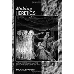 【クリックで詳細表示】Making Heretics： Militant Protestantism and Free Grace in Massachusetts， 1636-1641 [ハードカバー]