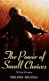 The power of small choices : a Lent course