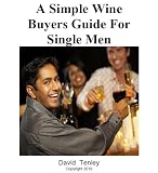 A Simple Wine Buyer's Guide For Single Men