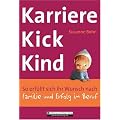 Karrierekick Kind: So erf�llt sich Ihr Wunsch nach Familie und Erfolg im Beruf