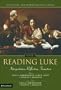 Reading Luke: Interpretation, Reflection, Formation (Scripture and Hermeneutics Series, V. 6)