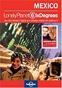 Lonely Planet Six Degrees Series 2: Mexico