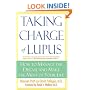 Taking Charge of Lupus:: How to Manage the Disease and Make the Most of Your LIfe