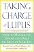 Book Taking Charge of Lupus:: How to Manage the Disease and Make the Most of Your LIfe