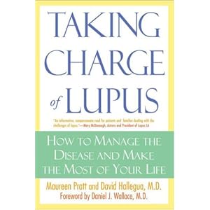 Taking Charge of Lupus:: How to Manage the Disease and Make the Most of Your LIfe