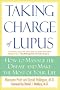 Taking Charge of Lupus: How to Manage the Disease and Make the Most of Your Life