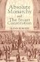 Absolute Monarchy and the Stuart Constitution
