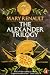 The Alexander Trilogy: "Fire from Heaven", "Persian Boy" and "Funeral Games"