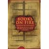 Books on Fire: The Tumultuous Story of the World's Great Libraries