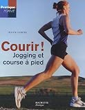 Courir ! : Jogging et course à pied