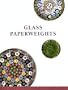 Glass Paperweights in the Art Institute of Chicago