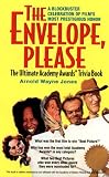 The Envelope, Please: The Ultimate Academy Awards Trivia Book