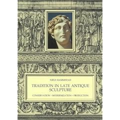 Tradition in Late Antique Sculpture: Conservation, Modernization, Production (Acta Jutlandica)
