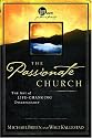 The Passionate Church: The Art Of Life-Changing Discipleship (Life Shape, The Language Of Leadership)
