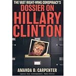 The Vast Right-Wing Conspiracy's Dossier on Hillary Clinton book cover