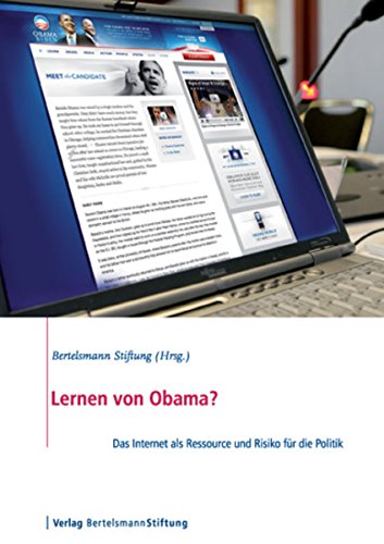Lernen von Obama: Das Internet als Ressource und Risiko für die Politik (German Edition)