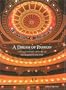 Dream Of Passion: The Centennial History Of His Majesty's Theatre