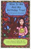 Woe is Me and My Birthday Tree!