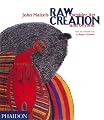Raw Creation: Outsider Art & Beyond