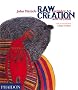 Raw Creation: Outsider Art & Beyond Raw Creation: Outsider Art & Beyond