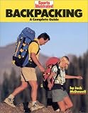 Backpacking: A Complete Guide (Sports Illustrated Winner's Circle Books)