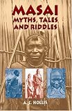 Masai Myths, Tales and Riddles (Masai, Selections)