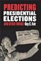 Predicting Presidential Elections and Other Things (Stanford Business Books)