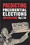 Predicting Presidential Elections and Other Things (Stanford Business Books) Predicting Presidential Elections and Other Things (Stanford Business Books)
