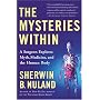 The Mysteries within: A Surgeon Explores Myth, Medicine and the Human Body