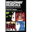 Broadway Musicals Show by Show: Sixth Edition by Green and Stanley