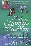 A Woman's Journey to Freedom: Breaking Free of Harmful Behaviors and Memories to Find Healthy, Joyful Living