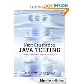 Next Generation Java Testing: TestNG and Advanced Concepts