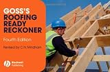 Goss's Roofing Ready Reckoner: Metric Cutting and Sizing Tables for Timber Roof Members