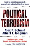 Political Terrorism: A New Guide to Actors, Authors, Concepts, Data Bases, Theories, and Literature