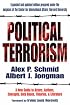 Political Terrorism: A New Guide to Actors, Authors, Concepts, Data Bases, Theories, and Literature
