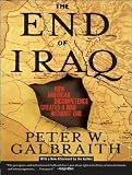 The End of Iraq: How American Incompetence Created a War without End
