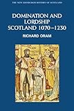 Domination and lordship : Scotland 1070-1230