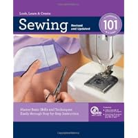 Sewing 101, Revised and Updated: Master Basic Skills and Techniques Easily through Step-by-Step Instruction