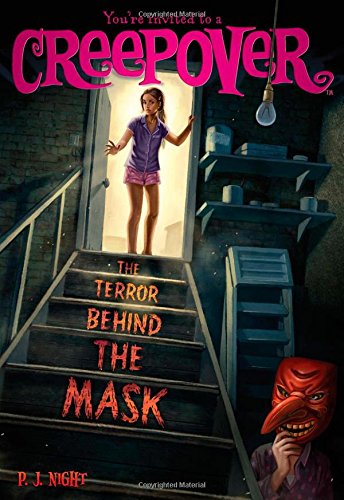 The Terror Behind the Mask (You're invited to a Creepover)