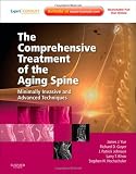 The Comprehensive Treatment of the Aging Spine E-Book: Minimally Invasive and Advanced Techniques - Expert Consult