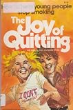 The Joy of Quitting: How to Help Young People Stop Smoking