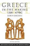 Greece in the Making 1200479 BC (The Routledge History of the Ancient World)