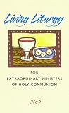 Living Liturgy for Extraordinary Ministers of Holy Communion: Year B (2009)