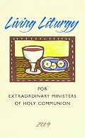 Living Liturgy for Extraordinary Ministers of Holy Communion: Year B (2009)