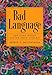 Bad Language: Are Some Words Better than Others?
