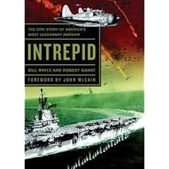 Intrepid: The Epic Story of America's Most Legendary Warship