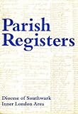 A survey of the parish registers of the Diocese of Southwark, Inner London area