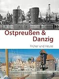 Ostpreu�en & Danzig fr�her/heute - Mathias Hejny