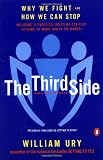 The Third Side: Why We Fight and How We Can Stop